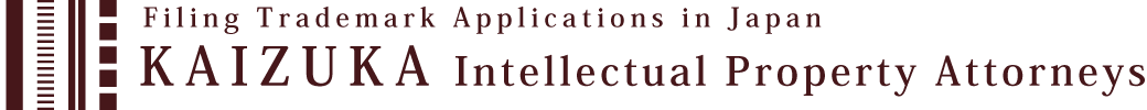 Filing Trademark Applications in Japan. KAIZUKA Intellectual Property Attorneys